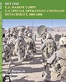 Det One : U.S. Marine Corps U.S. Special Operations Command Detachment, 2003-2006 by