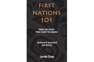 First Nations 101: Tons of Stuff You Need to Know (2nd edition)