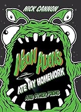 Neon Aliens Ate My Homework: And Other Poems