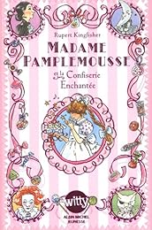 Madame Pamplemousse et la confiserie enchantée