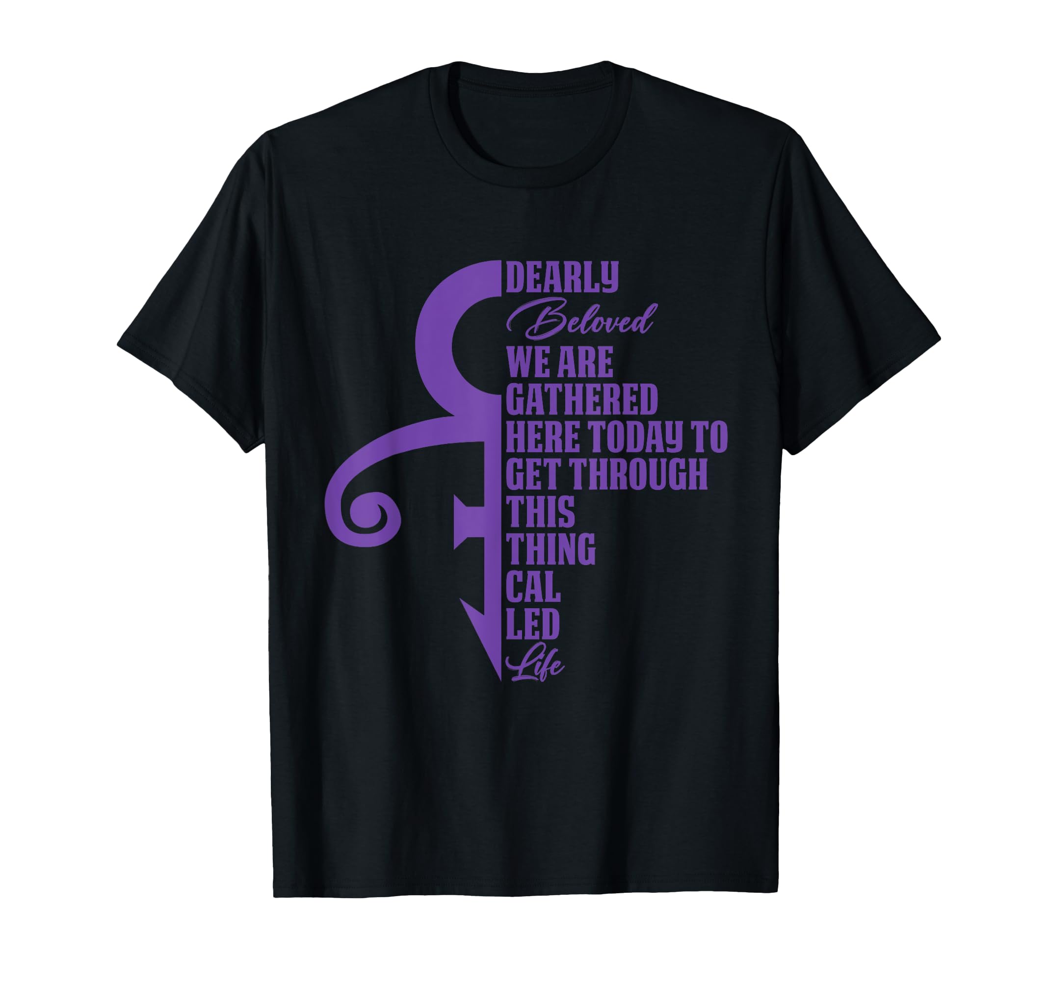 Photo 1 of (in white) Dearly Beloved We Are Gathered Here Today To Get Through T-Shirt