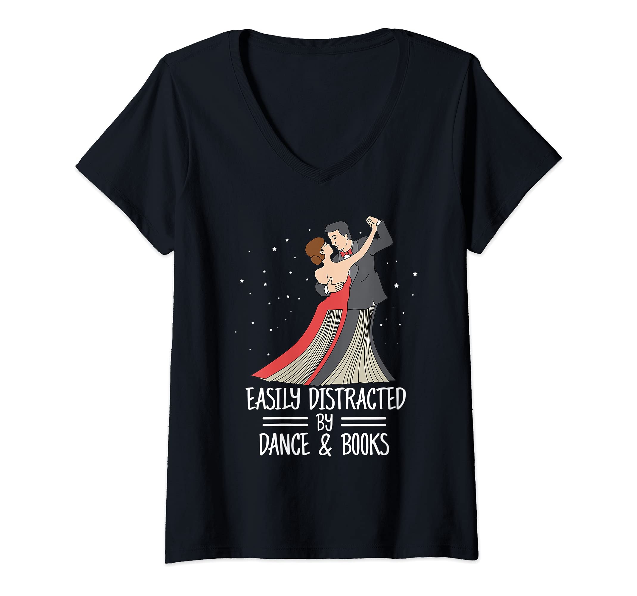 Womens Easily Distracted By Dance And Books Women Reading Dancing V-Neck T-Shirt