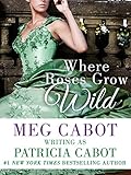 Where Roses Grow Wild