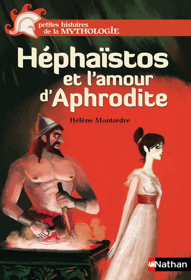 Hephaistos Et L Amour D Aphrodite Petites Histoires Mythologie French Edition Montardre Helene Bachelier Benjamin Duffaut Nicolas Amazon Com Books