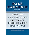 How to Win Friends and Influence People in the Digital Age (Dale Carnegie Books)
