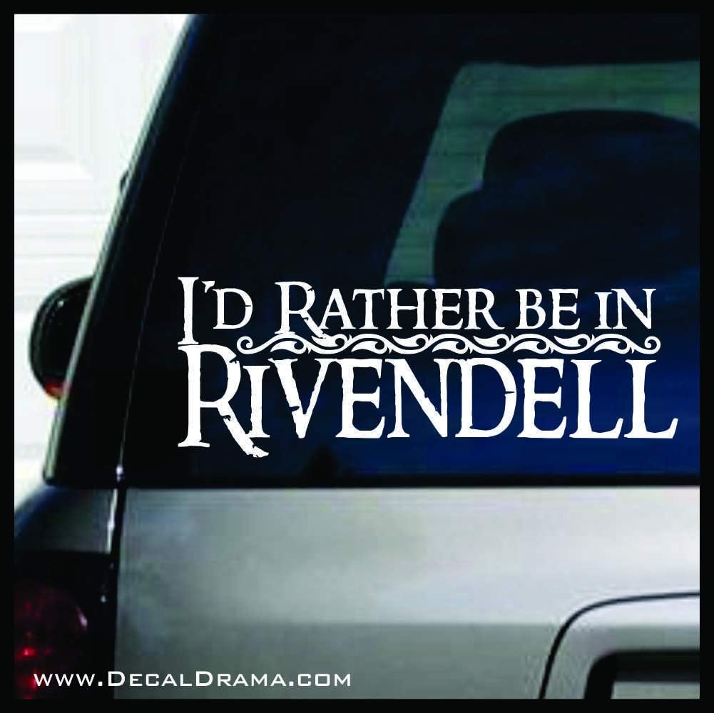 I'd Rather Be in Rivendell, Hobbit Lord of the Rings LOTR SMALL Vinyl Decal