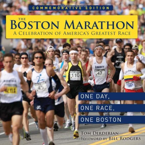 The Boston Marathon: A Celebration of the World's Premier Race by Tom Derderian