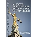 A Lawyer Presents the Evidence for the Afterlife