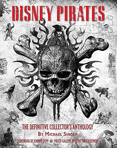 Disney Pirates: The Definitive Collector's Anthology: Ninety Years of Pirates in Disney Feature Films, Television Shows, and Parks. (Disney Editions Deluxe) Hardcover โ 11 April 2017