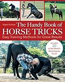 The Handy Book of Horse Tricks: Easy Training Methods for Great Results
