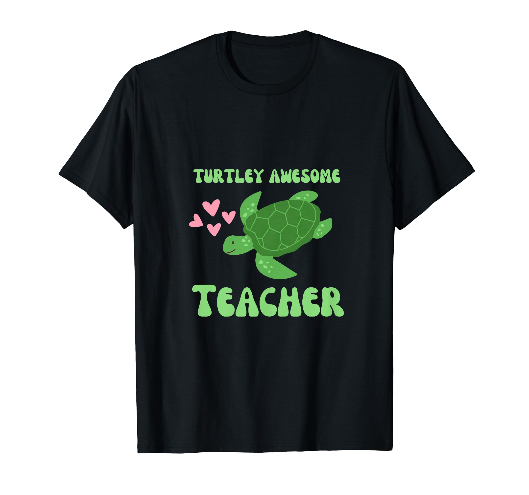 Photo 1 of Turtley Awesome Teacher Love Turtles T-Shirt
