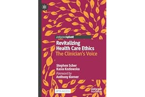 Revitalizing Health Care Ethics: The Clinician’s Voice