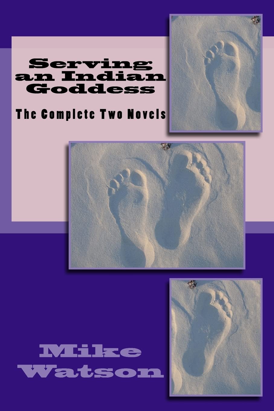 Serving an Indian Goddess: The Complete Two Novels