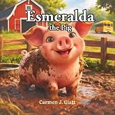 Esmeralda the Pig