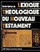 Lexique théologique du Nouveau Testament (Instruments bibliques) (French Edition) by 
