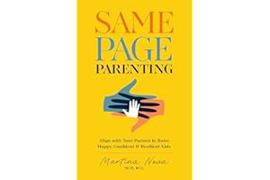 Same Page Parenting: Align with Your Partner to Raise Happy, Confident, and Resilient Kids