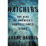 The Watchers: The Rise of America's Surveillance State