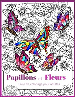Amazoncom Papillons Et Fleurs Livre De Coloriage Pour