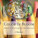Color In Bloom: Adult Coloring for Relaxation