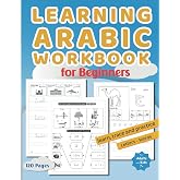 Learning Arabic Workbook for Beginners: Arabic Alphabet Writing For Adults And Kids, Preschooler or Kindergartner