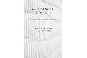 An Urgency of Teachers: the Work of Critical Digital Pedagogy