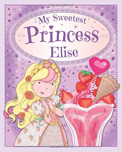 My Sweetest Princess Elise: My Sweetest Princess