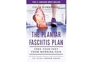 The Plantar Fasciitis Plan: Free Your Feet From Morning Pain