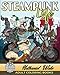 Adult Coloring Book :Steampunk Life: Steampunk Unleashed! Fashion To Futuristic Steampunk Life by 