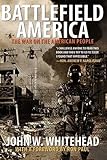 Battlefield America: The War On The American People