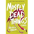 Mostly Dead Things