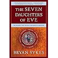 The Seven Daughters of Eve: The Science That Reveals Our Genetic Ancestry