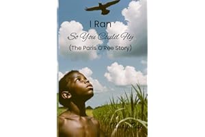 I Ran So You Could Fly: The Paris O'Ree Story