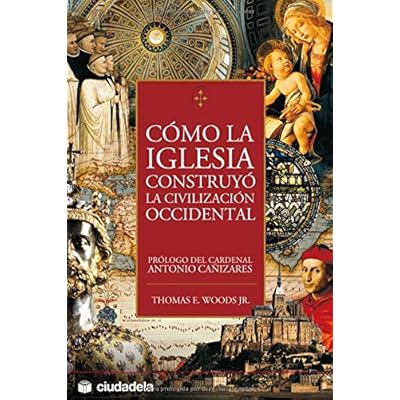 Como la Iglesia construyó la civilización occidental (Ensayo) Como la Iglesia construyó la civilización occidental (Ensayo)