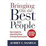 Bringing Out the Best in People: How to Apply the Astonishing Power of Positive Reinforcement, Third Edition