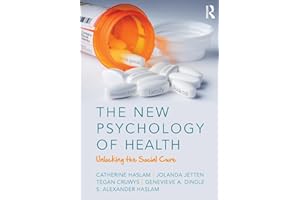 The New Psychology of Health: Unlocking the Social Cure