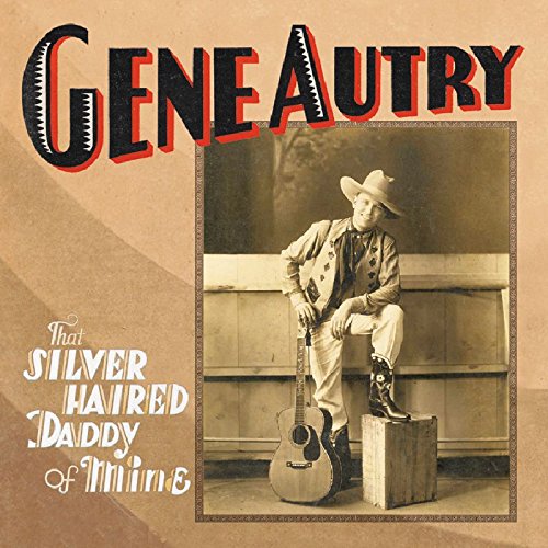Gene Autry That Silver Haired Daddy Of Mine Amazon Com Music