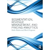 Segmentation, Revenue Management and Pricing Analytics