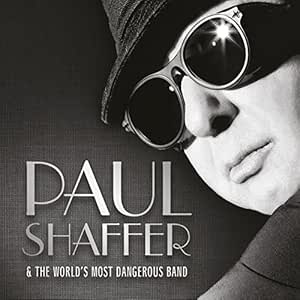 Paul Shaffer &amp; The World's Most Dangerous Band