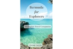 Bermuda for Explorers: A Complete Travel Companion