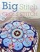 Big Stitch Cross Stitch: Over 30 Contemporary Cross Stitch Projects Using Extra-Large Stitches by Jacqui Pearce