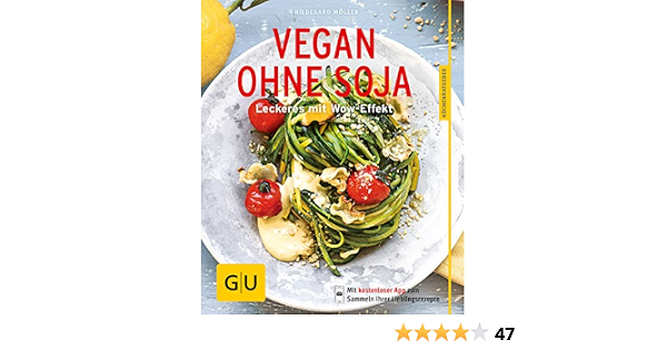 Vegan Ohne Soja Leckeres Mit Wow Effekt Moller Hildegard 9783833855641 Amazon Com Books 