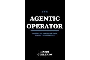 The Agentic Operator: Leading the Enterprise When AI Runs the Operations