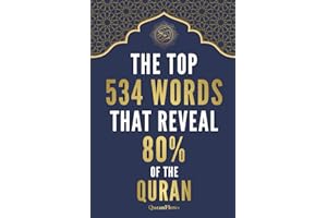 The Top 534 Words That Reveal 80% of the Quran: Quran Words Made Simple: Arabic-to-English Meanings, Transliteration, and Cle
