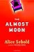 The Almost Moon: A Novel