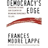 Democracy's Edge: Choosing to Save Our Country by Bringing Democracy to Life