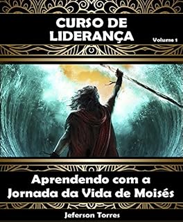 Livro Curso de Liderança: Aprendendo com a Jornada da Vida de Moisés