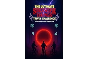 The Ultimate Stranger Things Trivia Challenge: 500+ Mind-Bending Questions from Hawkins , the Upside Down, and Every Season (