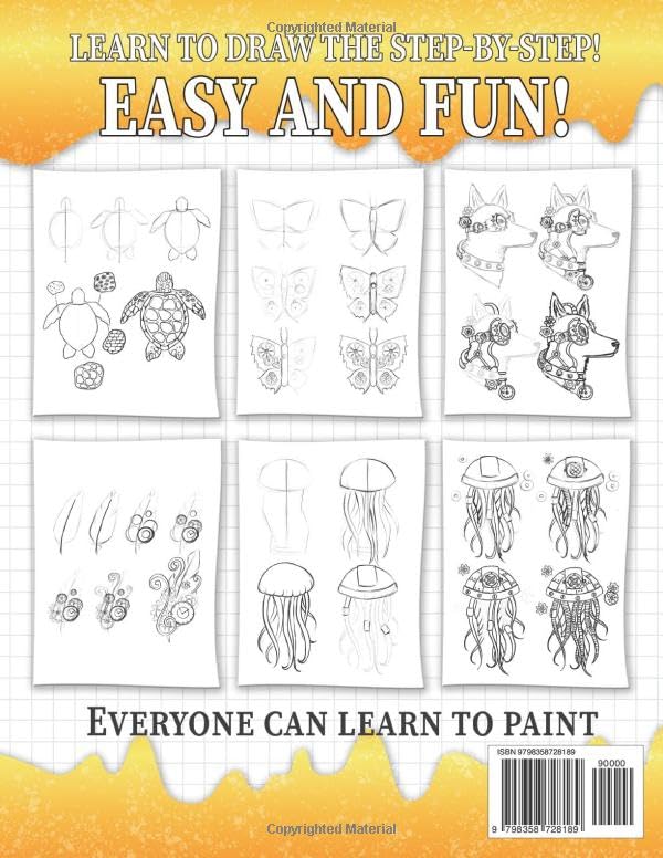 Drawing Book How to Draw Coolest Things Mechanics Details: This Step-By-Step Guide Will Teach You How to Draw Shading, Textures, Anatomy, Sea Animal, Plants, Steampunk