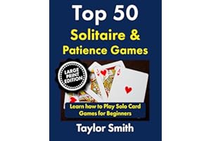Top 50 Solitaire & Patience Games: Learn how to Play Solo Card Games for Beginners, Large Print Edition