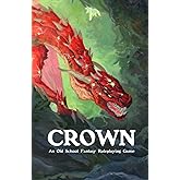 CROWN: An Old School Fantasy Roleplaying Game